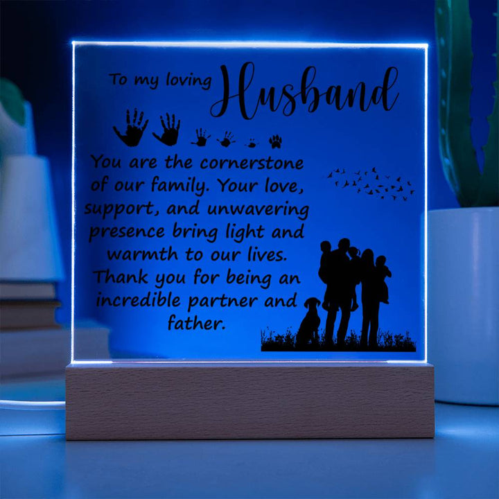 To My Loving Husband | You are the cornerstone of our family - Square Acrylic Plaque