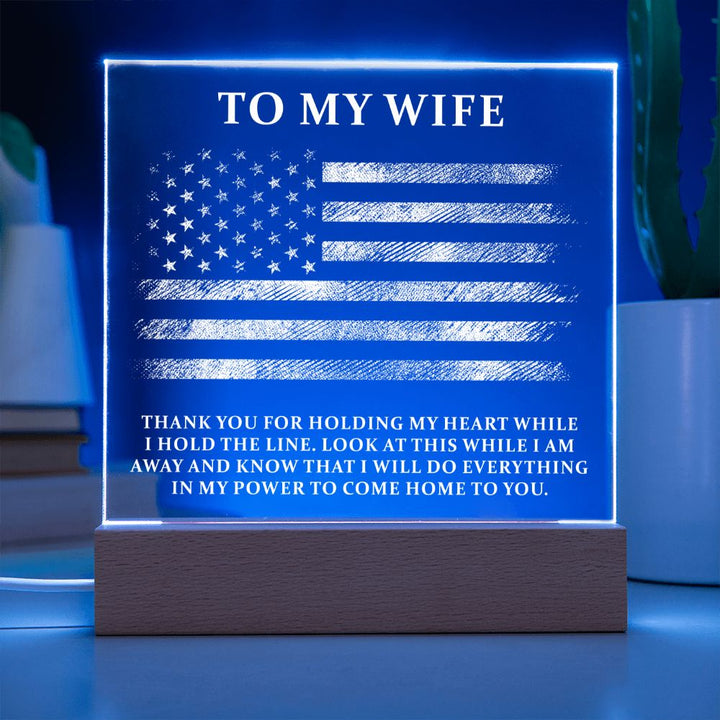 To My Wife | Thank you for holding my heart while I hold the line - Square Acrylic Plaque