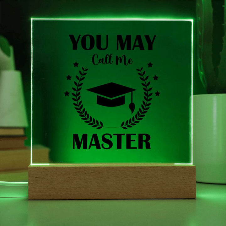 You May Call Me Master - Square Acrylic Plaque