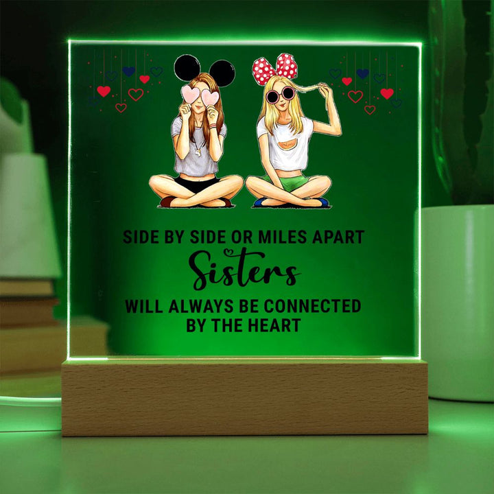 Sisters | Side by Side or Miles Apart Sisters will always be connected by the Heart - Square Acrylic Plaque