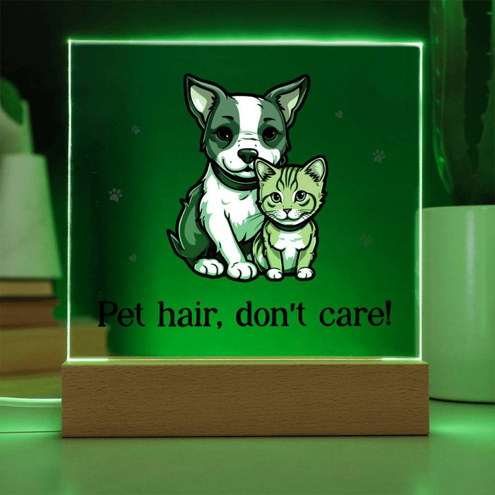 Pet Hair, Don't Care! - Square Acrylic Plaque