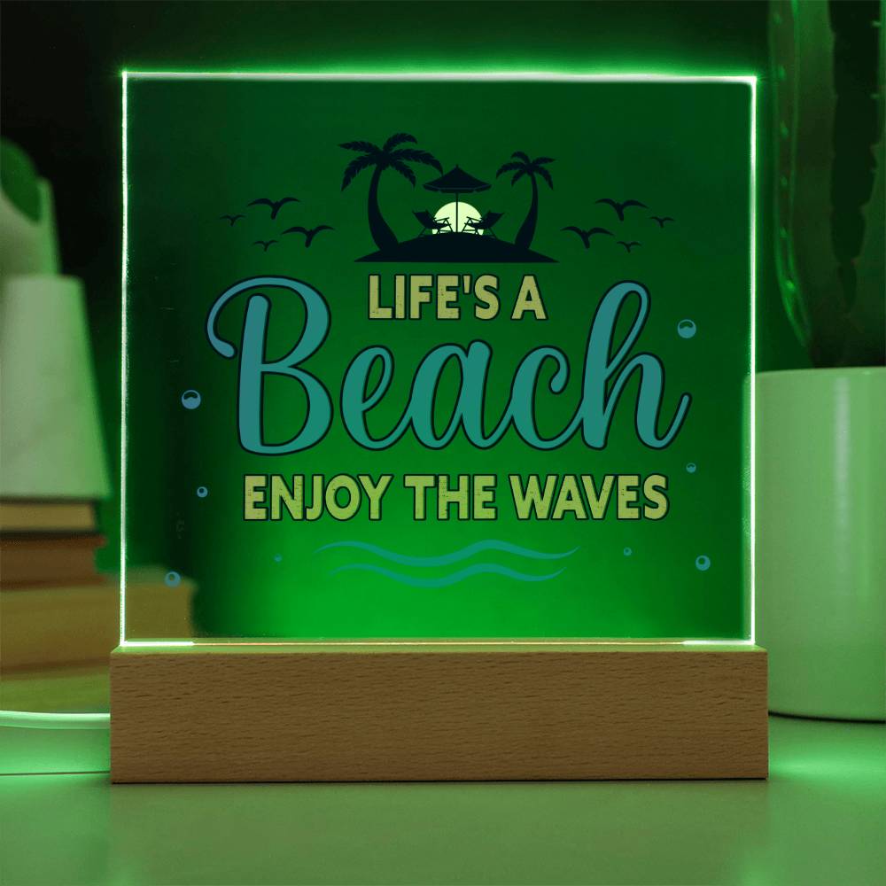 Life's a Beach enjoy the waves - Square Acrylic Plaque