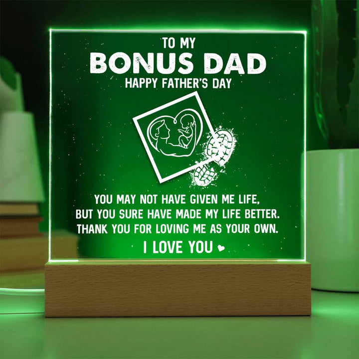 To My Bonus Dad | Happy Father's Day, Thank you for loving me as your own. I Love You - Square Acrylic Plaque