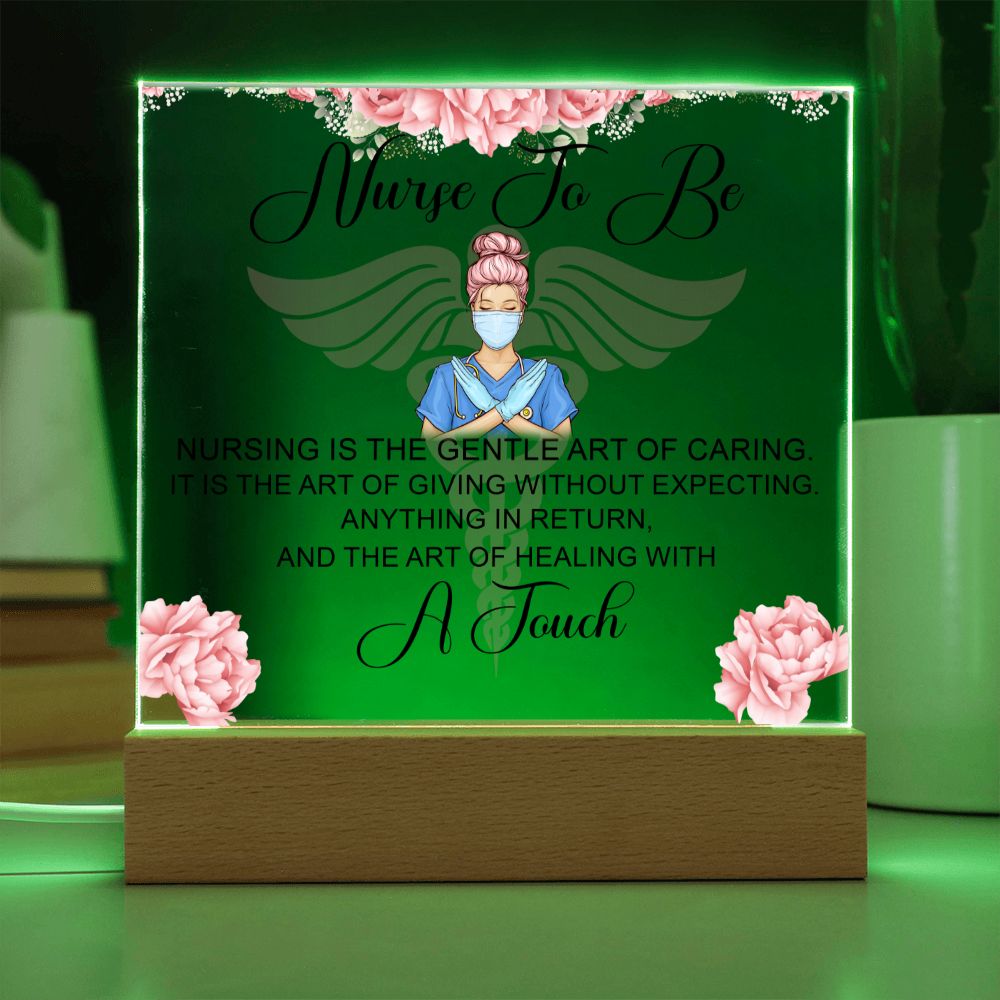 Nurse To Be | Nursing is the gentle art of caring - Square Acrylic Plaque