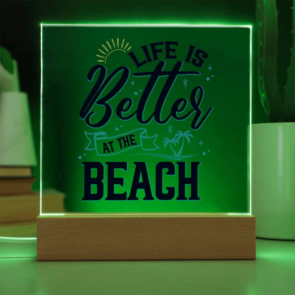 Life is Better at the Beach - Square Acrylic Plaque