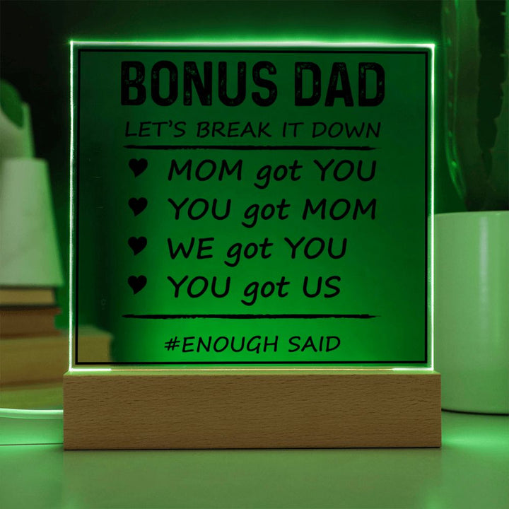 Bonus Dad | Mom got You, You got Mom, We got You, You got Us - Square Acrylic Plaque