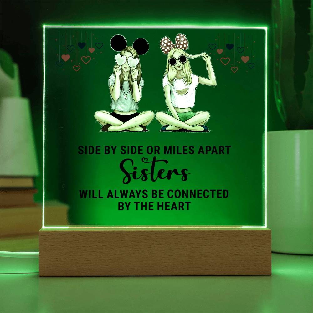 Sisters | Side by Side or Miles Apart Sisters will always be connected by the Heart - Square Acrylic Plaque