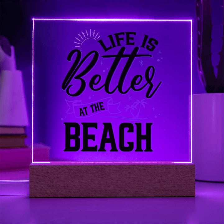 Life is Better at the Beach - Square Acrylic Plaque