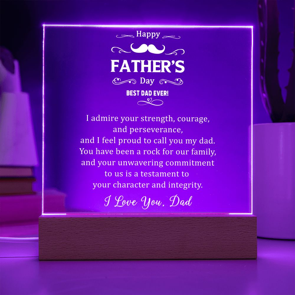 Happy Father's Day | Best Dad Ever! I admire your strength, courage and perseverance - Square Acrylic Plaque