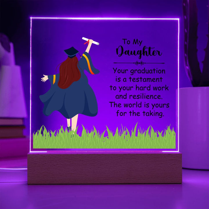 To My Daughter | Your graduation is a testament to your hard work and resilience - Square Acrylic Plaque