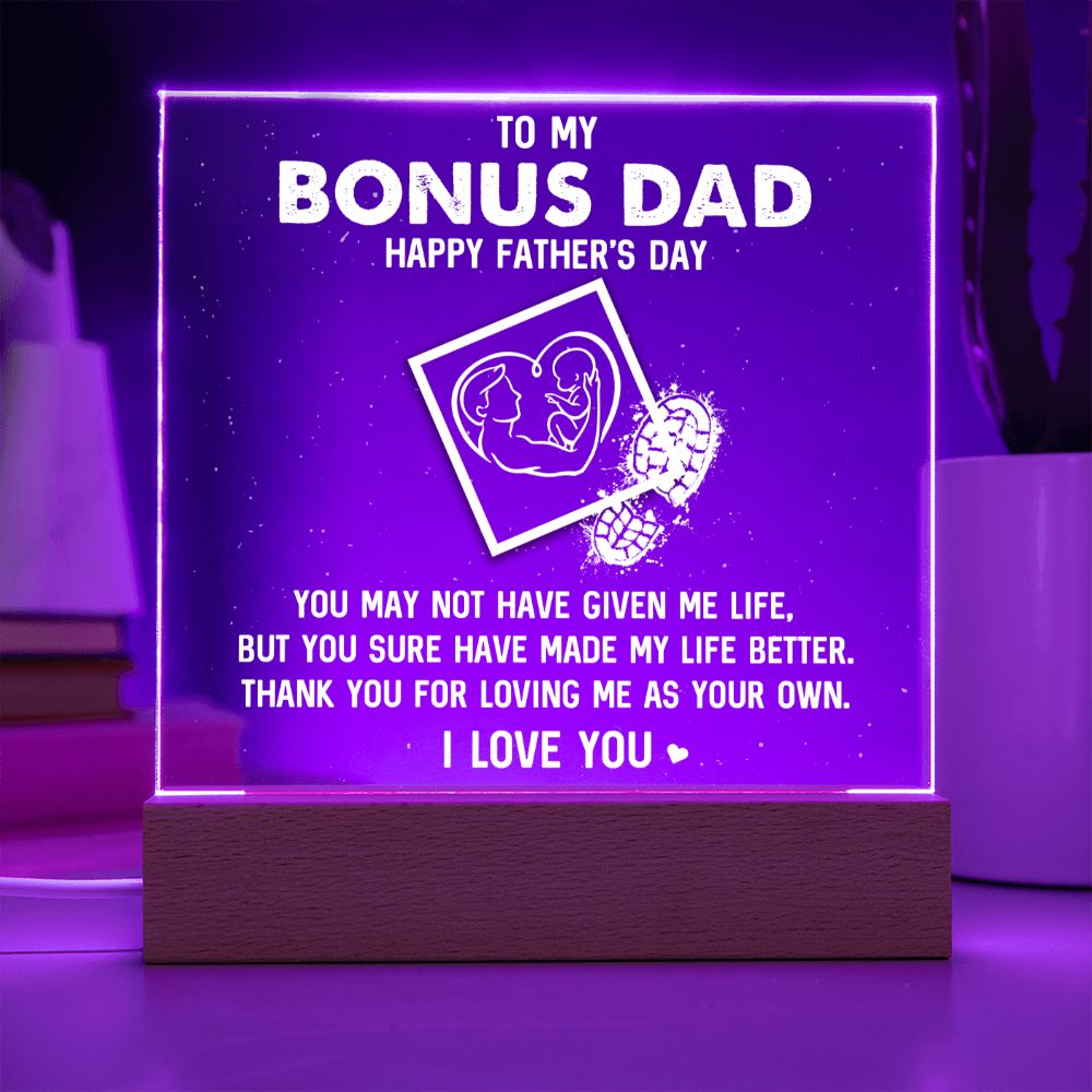 To My Bonus Dad | Happy Father's Day, Thank you for loving me as your own. I Love You - Square Acrylic Plaque