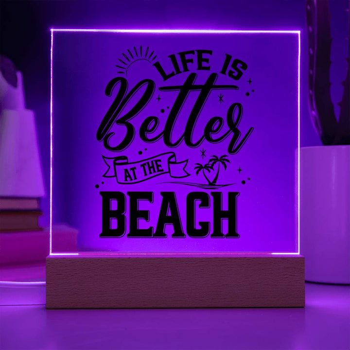 Life is Better at the Beach - Square Acrylic Plaque