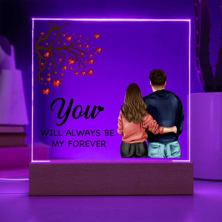 You will always be My Forever - Square Acrylic Plaque