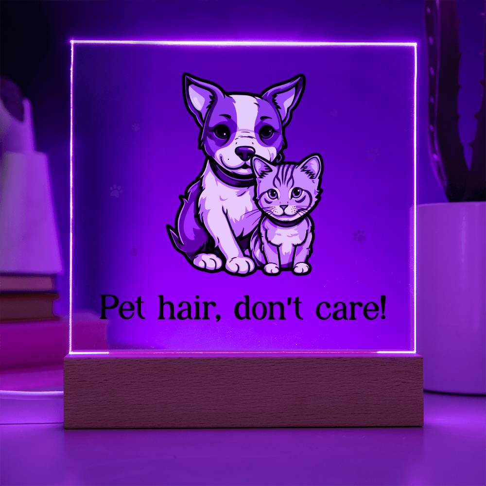 Pet Hair, Don't Care! - Square Acrylic Plaque