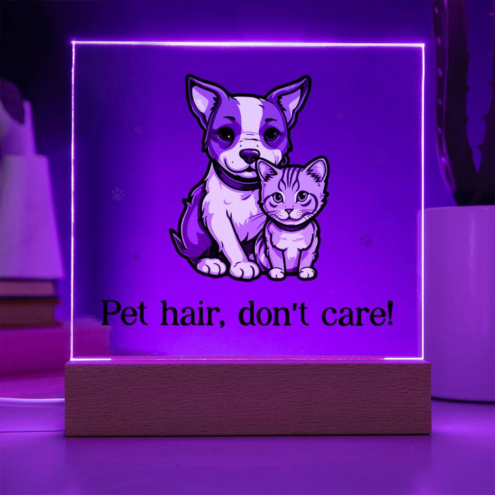 Pet Hair, Don't Care! - Square Acrylic Plaque