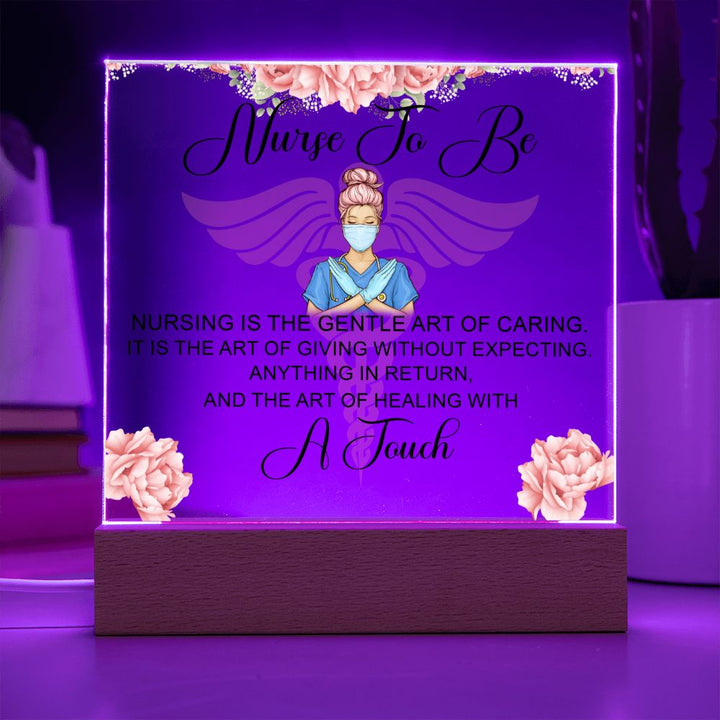 Nurse To Be | Nursing is the gentle art of caring - Square Acrylic Plaque