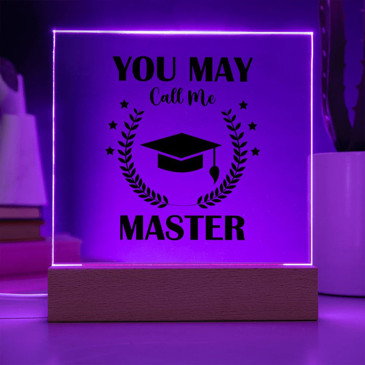 You May Call Me Master - Square Acrylic Plaque