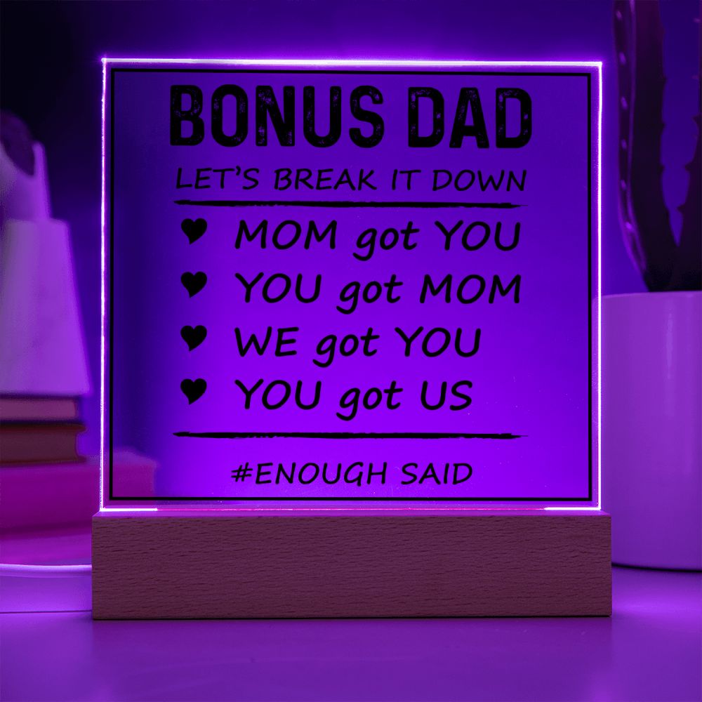 Bonus Dad | Mom got You, You got Mom, We got You, You got Us - Square Acrylic Plaque