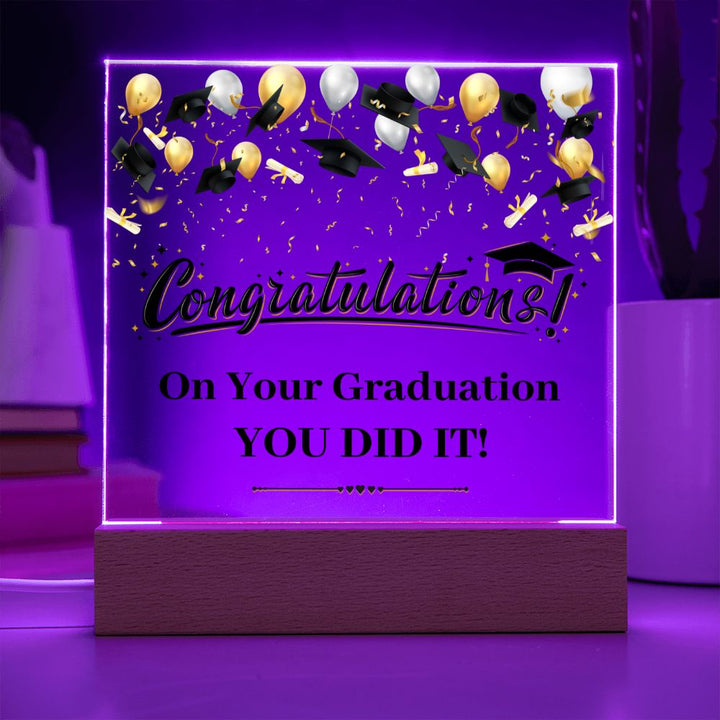 Congratulations! On Your Graduation You Did It! - Square Acrylic Plaque