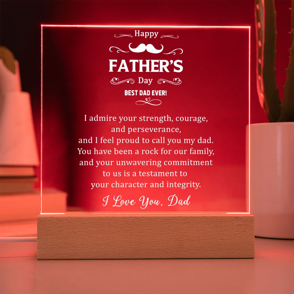 Happy Father's Day | Best Dad Ever! I admire your strength, courage and perseverance - Square Acrylic Plaque