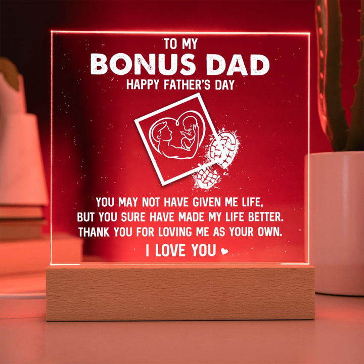 To My Bonus Dad | Happy Father's Day, Thank you for loving me as your own. I Love You - Square Acrylic Plaque