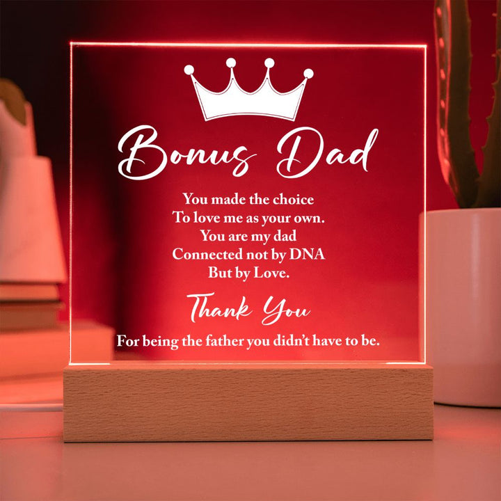 Bonus Dad | You made the choice to love me as your own. - Square Acrylic Plaque