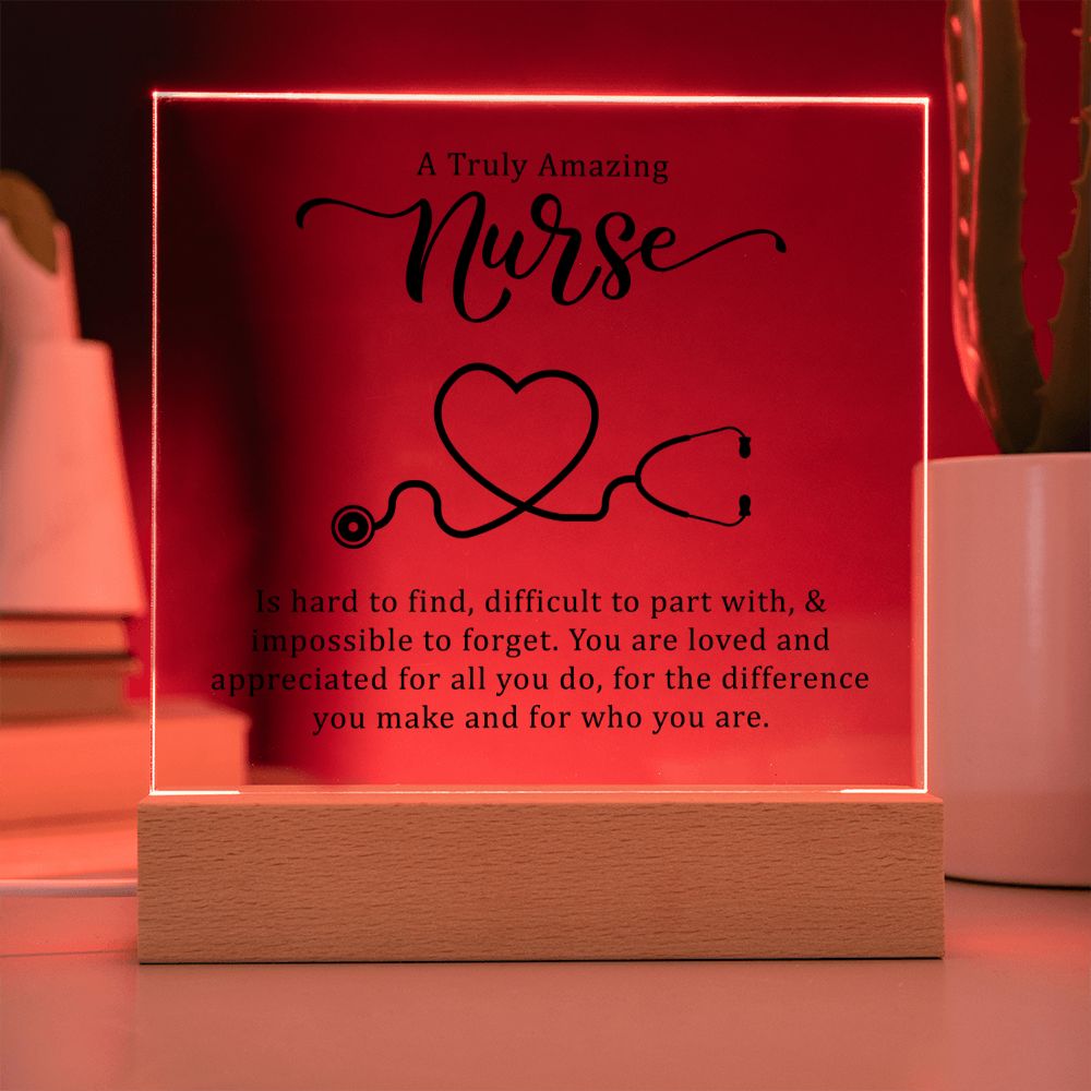 A Truly Amazing Nurse | You are loved and appreciated for all you do, for the difference you make and for who you are. - Square Acrylic Plaque