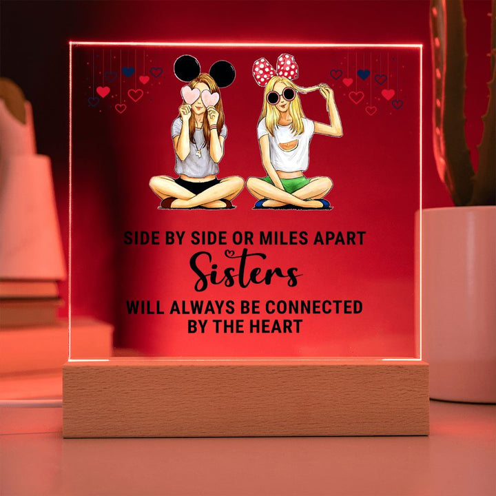 Sisters | Side by Side or Miles Apart Sisters will always be connected by the Heart - Square Acrylic Plaque