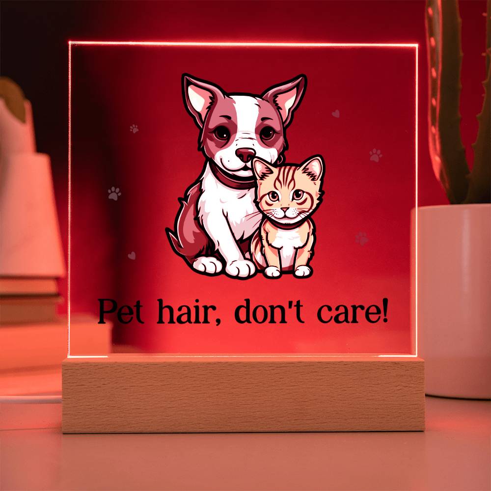 Pet Hair, Don't Care! - Square Acrylic Plaque