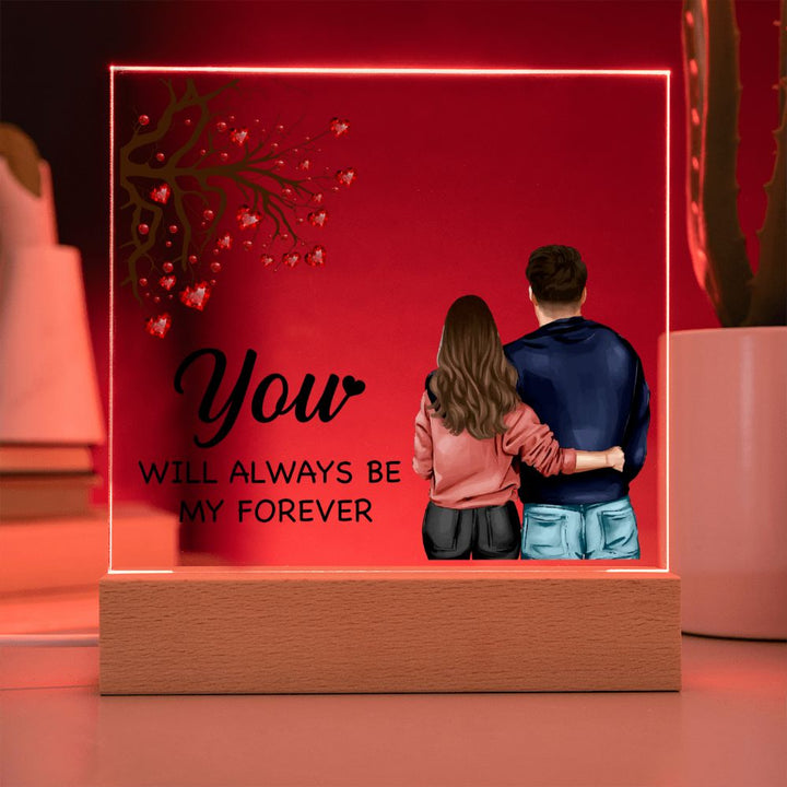 You will always be My Forever - Square Acrylic Plaque