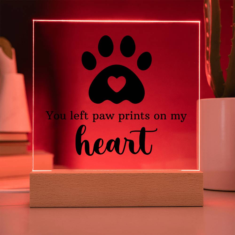 You left paw prints on my heart - Square Acrylic Plaque