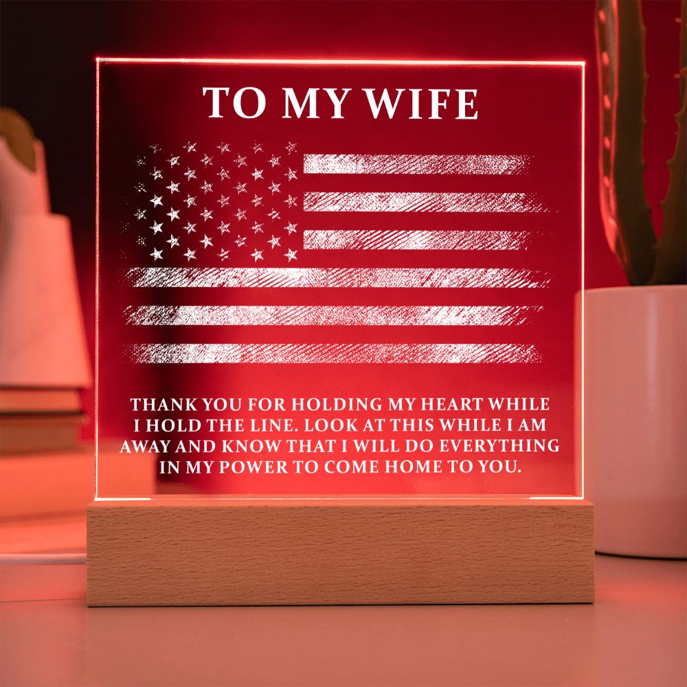 To My Wife | Thank you for holding my heart while I hold the line - Square Acrylic Plaque