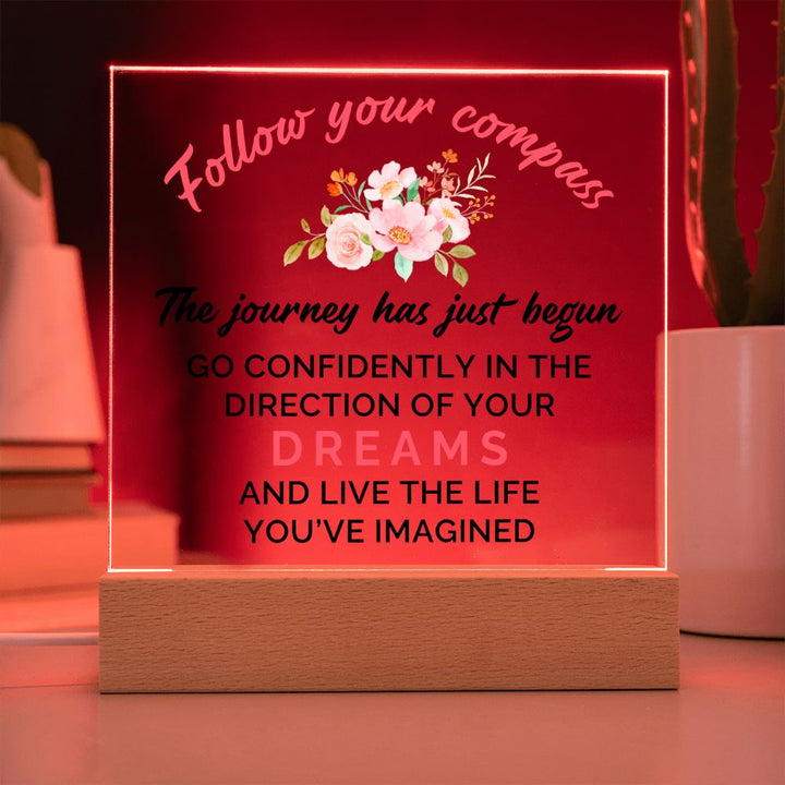 The journey has just begun go confidently in the direction of your Dreams and Live the live - Square Acrylic Plaque