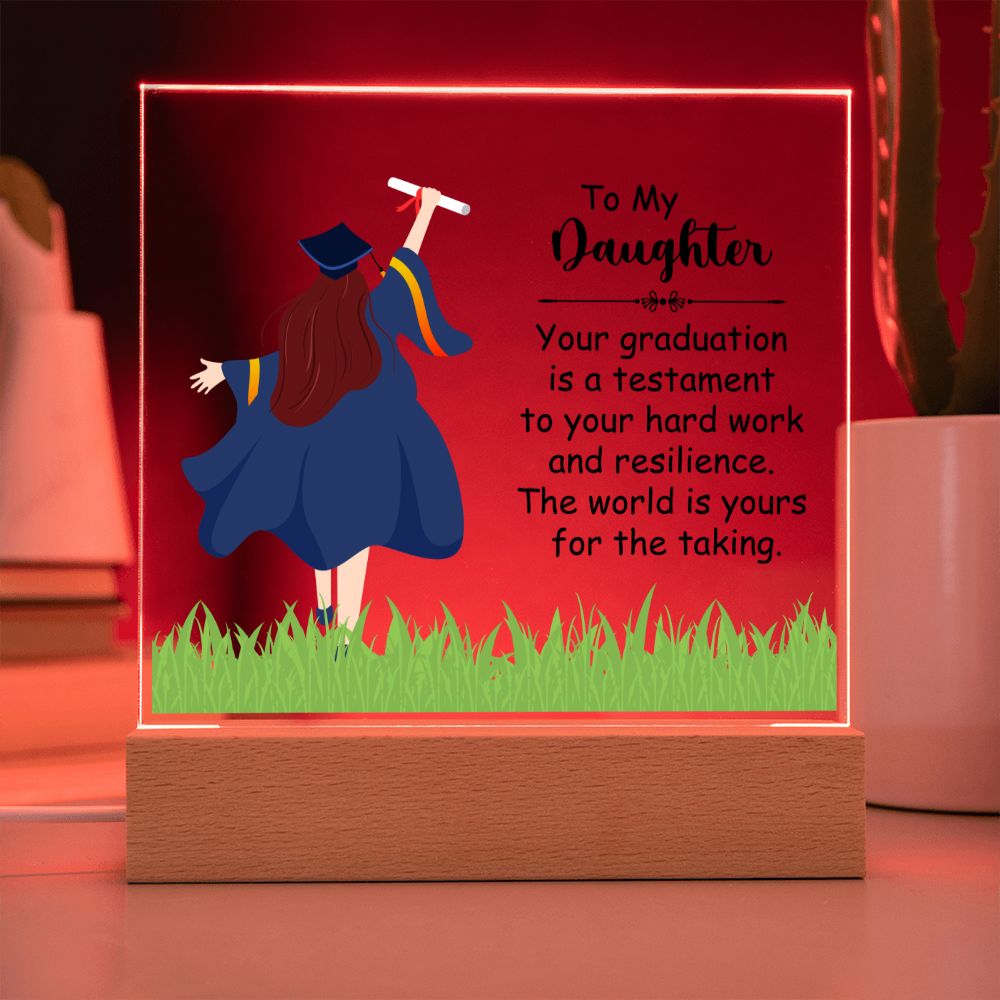 To My Daughter | Your graduation is a testament to your hard work and resilience - Square Acrylic Plaque