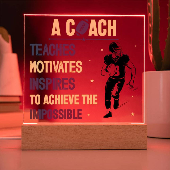 A Coach Teaches, Motivates, Inspires To Achieve the Impossible - Square Acrylic Plaque