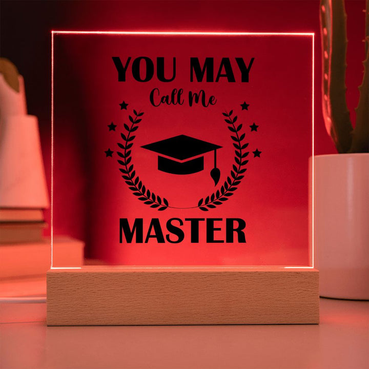 You May Call Me Master - Square Acrylic Plaque