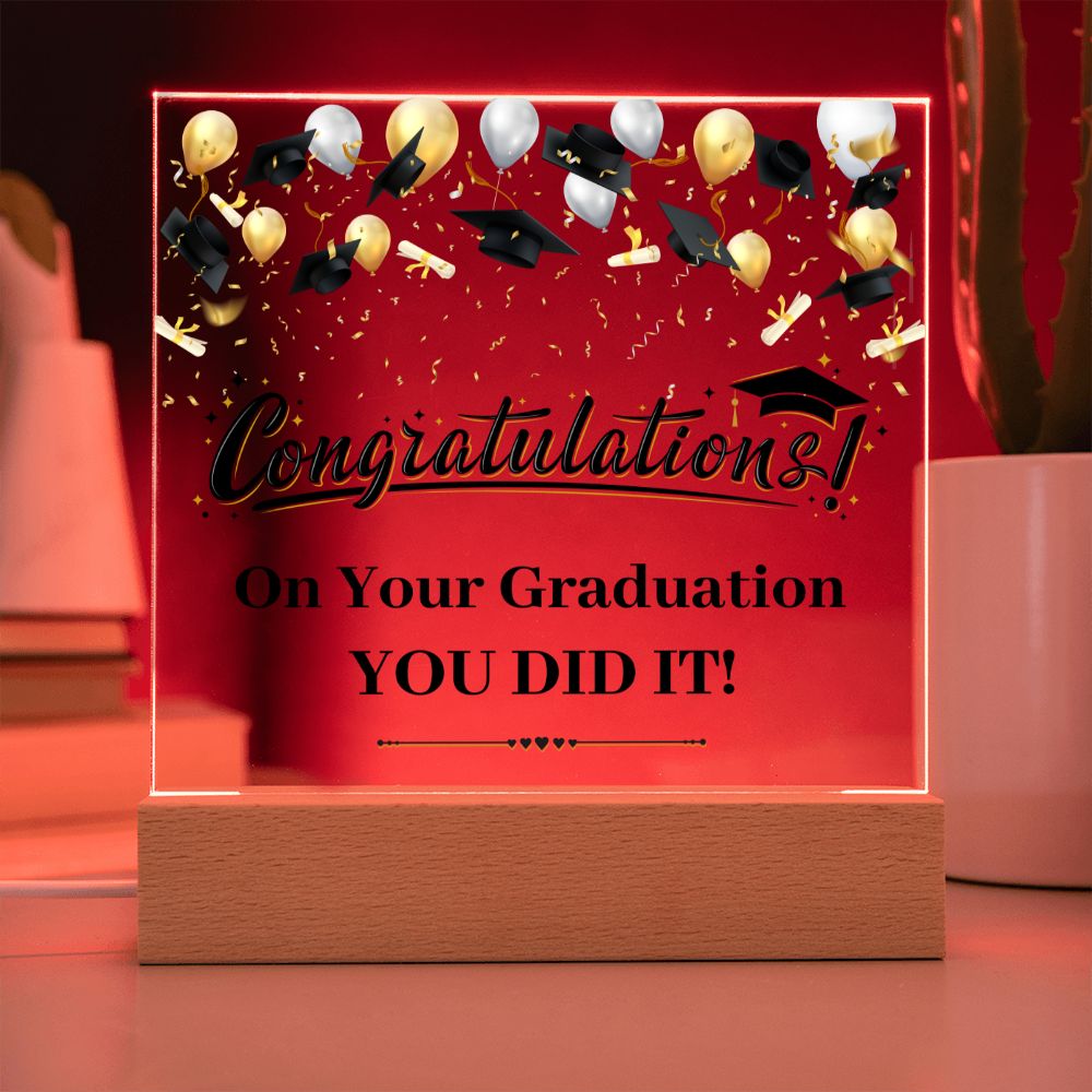 Congratulations! On Your Graduation You Did It! - Square Acrylic Plaque