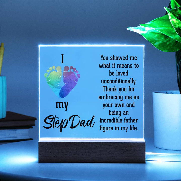 I Love My Stepdad | Thank you for embracing me as your own and being an incredible father figure in my life - Square Acrylic Plaque