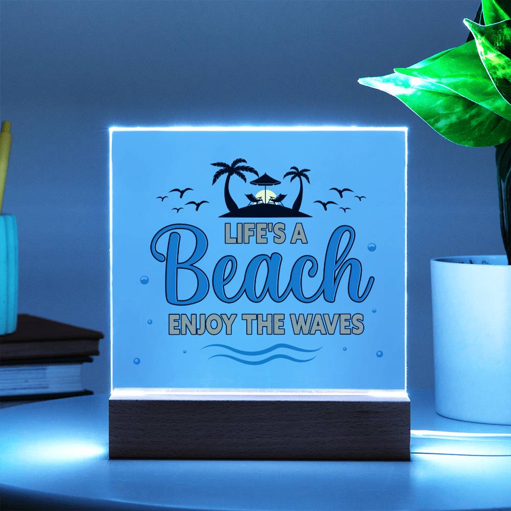 Life's a Beach enjoy the waves - Square Acrylic Plaque