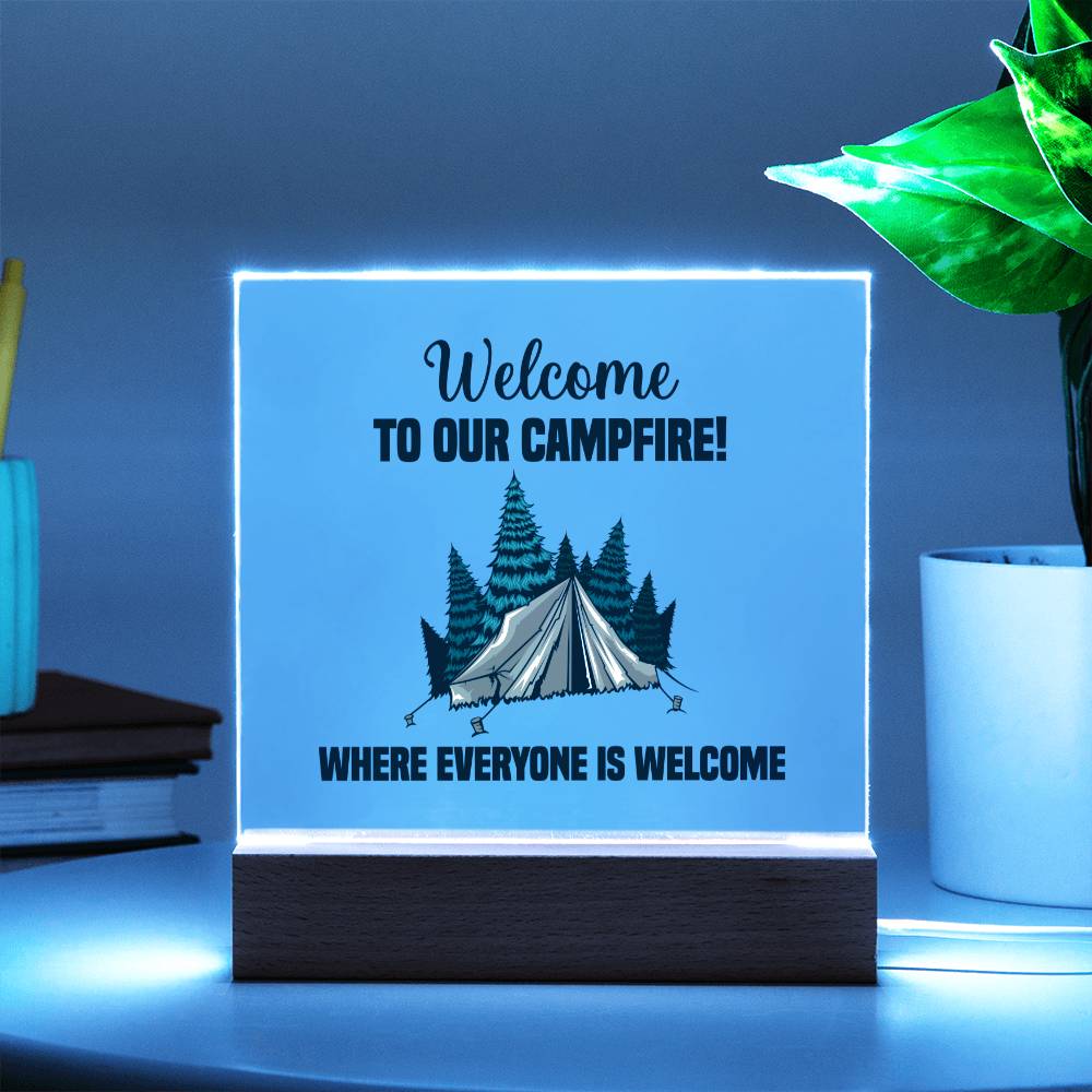 Welcome to our Campfire! Where everyone is Welcome - Square Acrylic Plaque