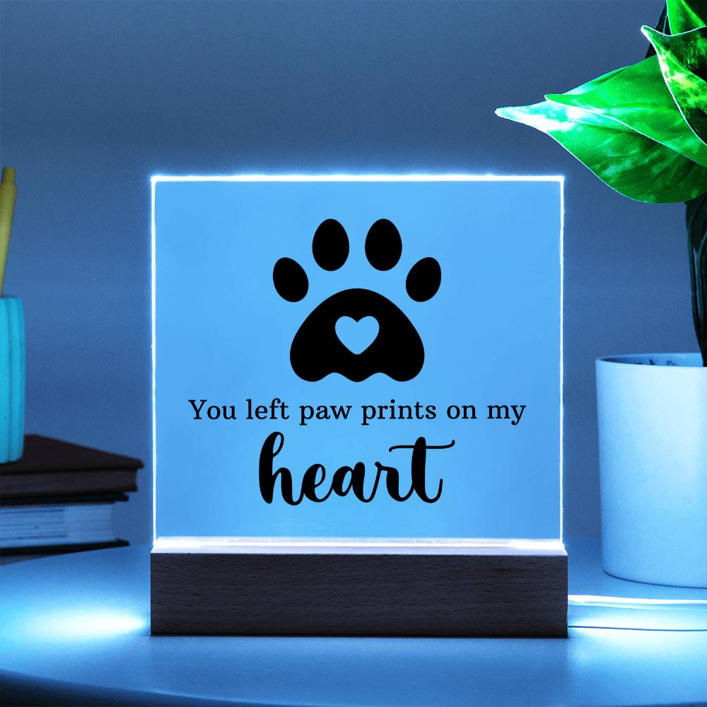 You left paw prints on my heart - Square Acrylic Plaque