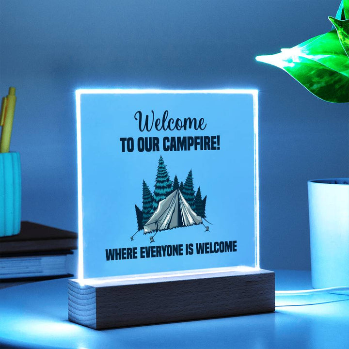 Welcome to our Campfire! Where everyone is Welcome - Square Acrylic Plaque