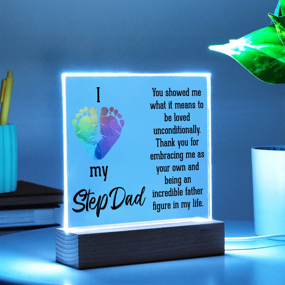 I Love My Stepdad | Thank you for embracing me as your own and being an incredible father figure in my life - Square Acrylic Plaque