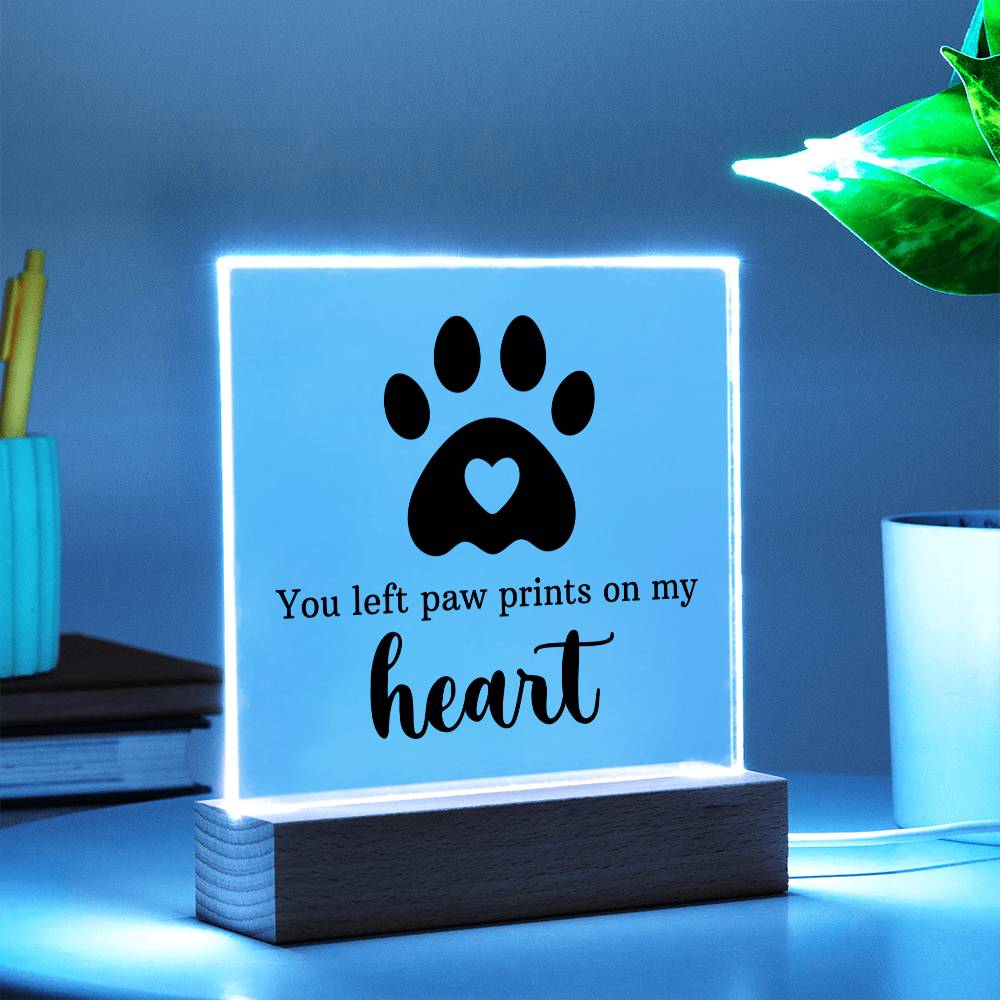 You left paw prints on my heart - Square Acrylic Plaque