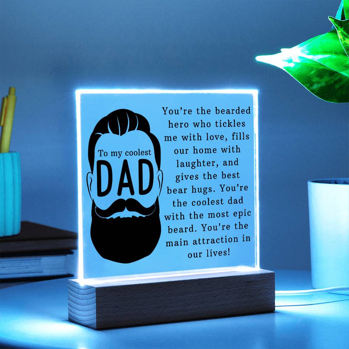 To My Coolest Dad | You're the coolest dad with the most epic beard - Square Acrylic Plaque