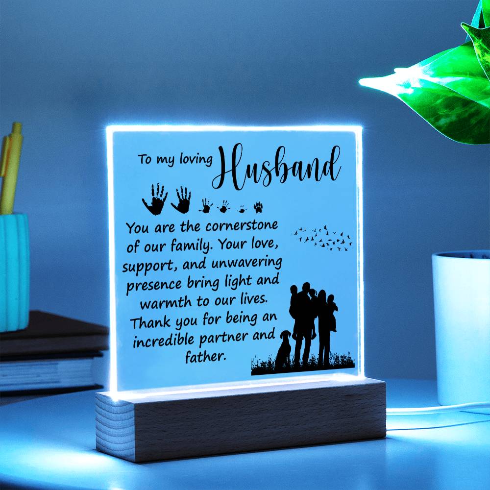 To My Loving Husband | You are the cornerstone of our family - Square Acrylic Plaque