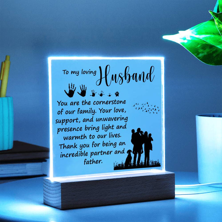 To My Loving Husband | You are the cornerstone of our family - Square Acrylic Plaque