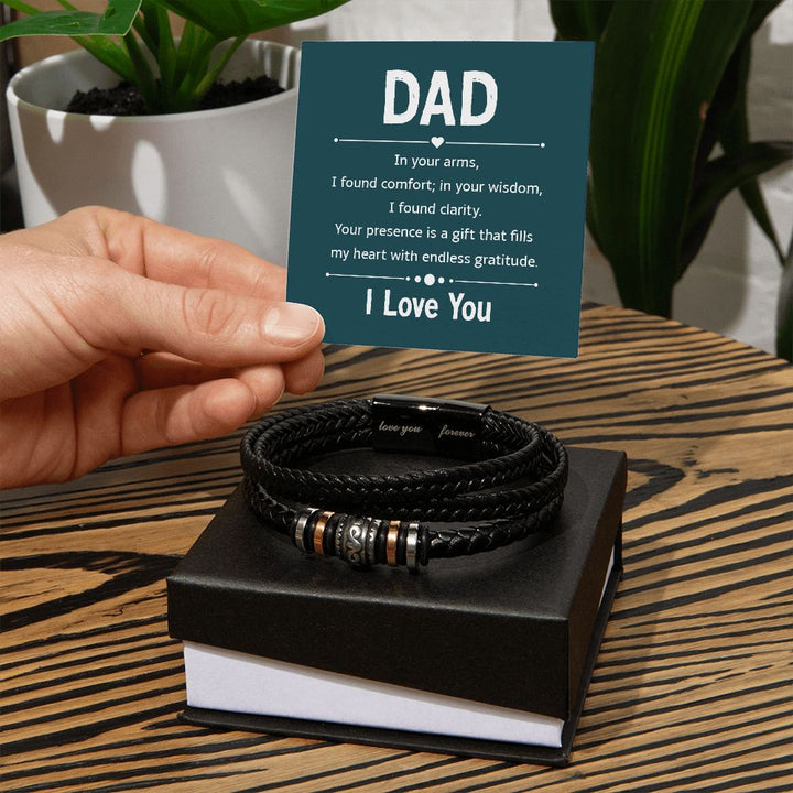 Dad | In your arms, I found comfort; in your wisdom, I found clarity. - Love You Forever Bracelet