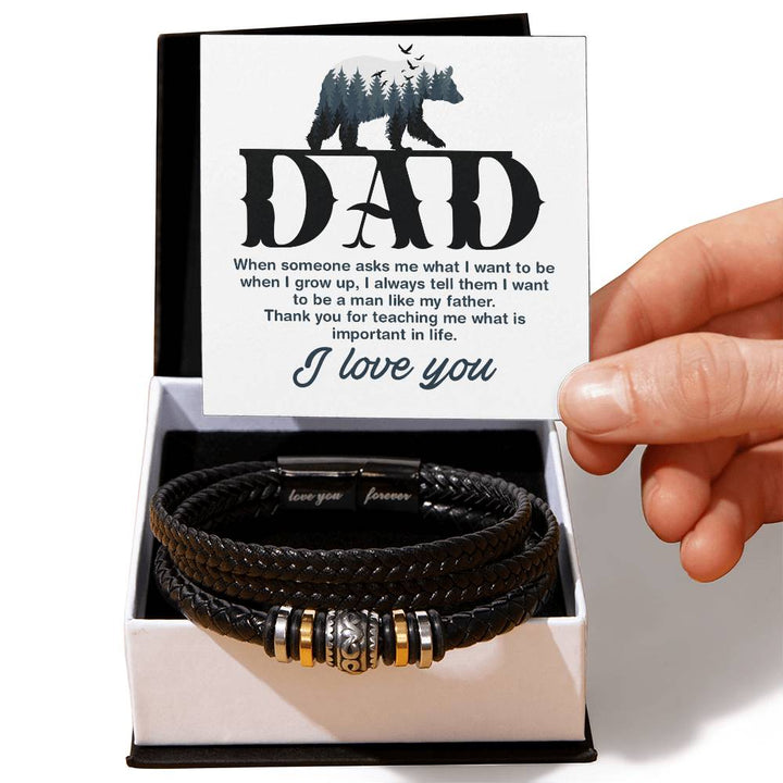 Dad | When someone asks me what I want to be when I grow up, I always tell them I want to be a man like my father. - Love You Forever Bracelet