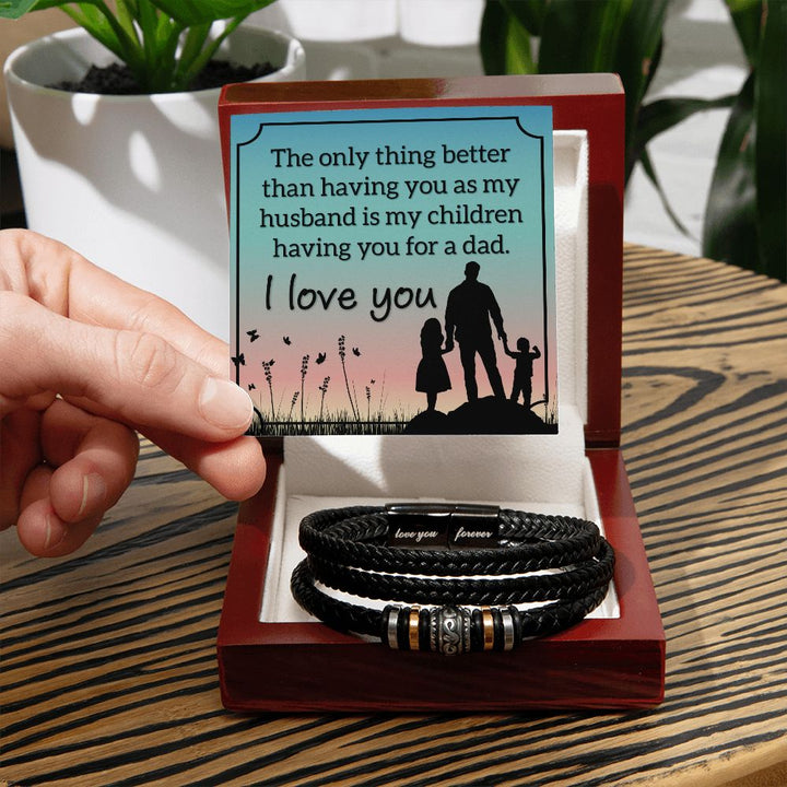 Husband | The only thing better than having you as my Husband is my children having you for a dad - Love You Forever Bracelet